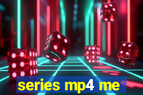 series mp4 me